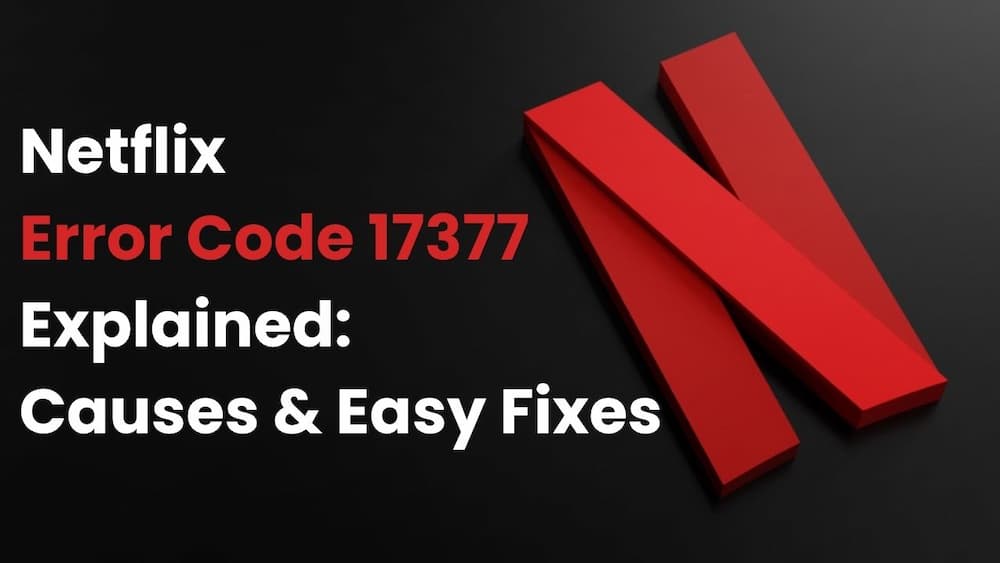fix netflix error code 17377