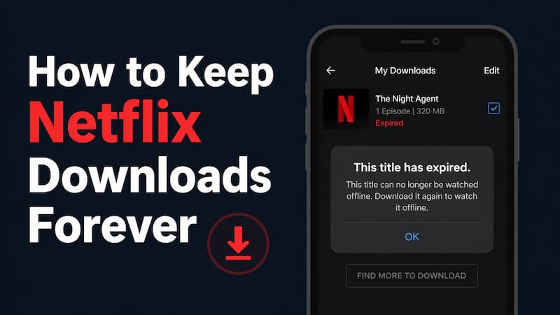 keep netflix downloads forever