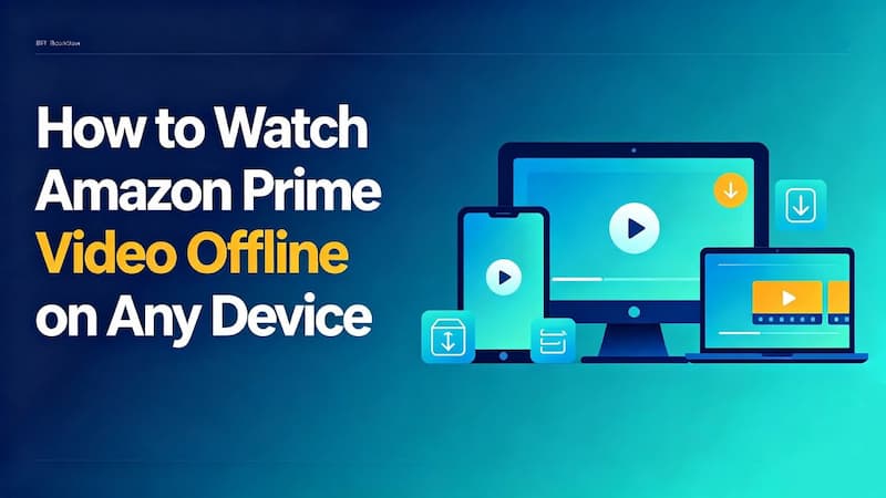 watch amazon prime video offline
